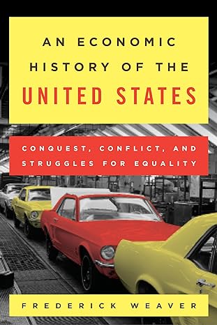 an economic history of the united states conquest conflict and struggles for equality 1st edition frederick s