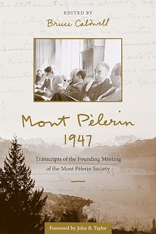 mont pelerin 1947 transcripts of the founding meeting of the mont pelerin society 1st edition bruce caldwell