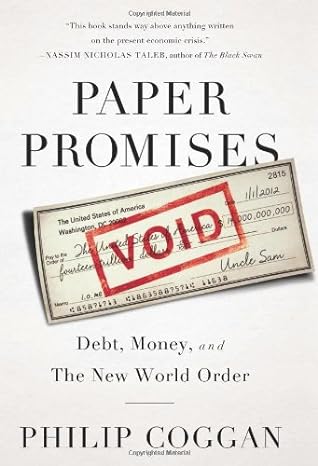 paper promises debt money and the new world order 1st edition philip coggan 1610391268, 978-1610391269