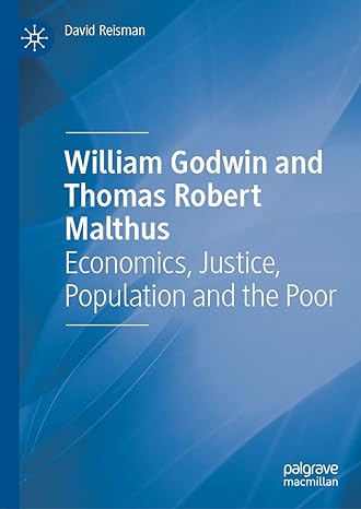 william godwin and thomas robert malthus economics justice population and the poor 2025th edition david