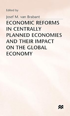 economic reforms in centrally planned economies and their impact on the global economy 1991st edition jozef m
