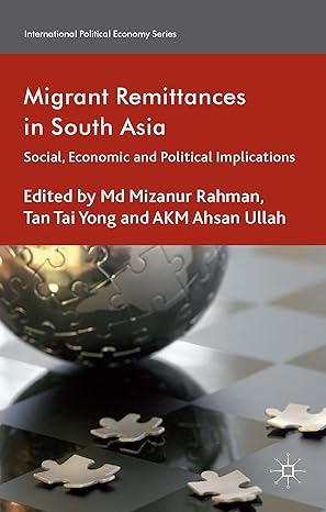 migrant remittances in south asia social economic and political implications 2014th edition m rahman ,t yong