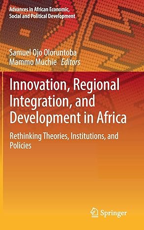 innovation regional integration and development in africa rethinking theories institutions and policies 1st