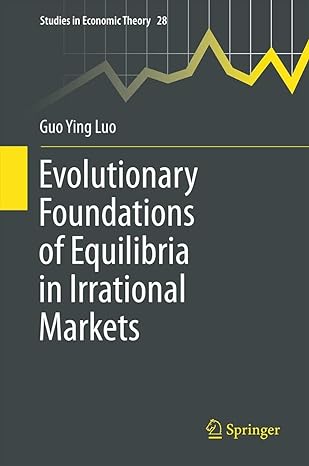 evolutionary foundations of equilibria in irrational markets 2012th edition guo ying luo 1461407117,