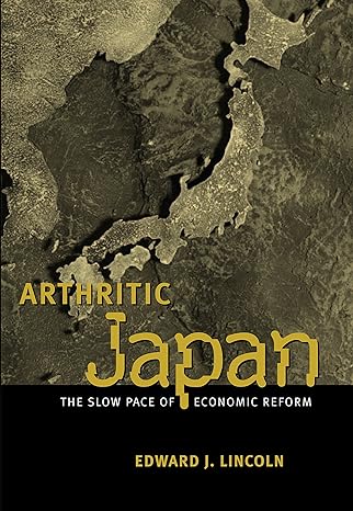 arthritic japan the slow pace of economic reform 1st edition edward j lincoln 0815700741, 978-0815700746