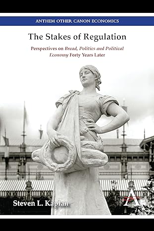 the stakes of regulation perspectives on bread politics and political economy forty years later 1st edition