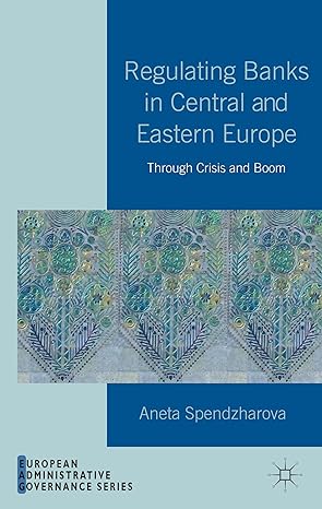 regulating banks in central and eastern europe through crisis and boom 2014th edition a spendzharova