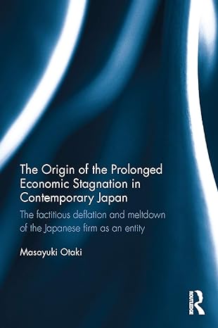 the origin of the prolonged economic stagnation in contemporary japan the factitious deflation and meltdown