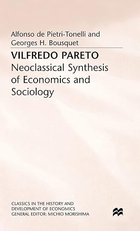vilfredo pareto neoclassical synthesis of economics and sociology 1994th edition alfonso de pietri tonelli