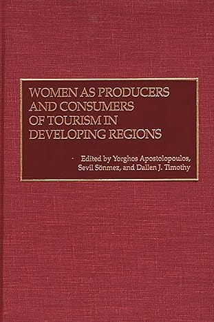 women as producers and consumers of tourism in developing regions 1st edition yorghos apostolopoulos ,sevil f