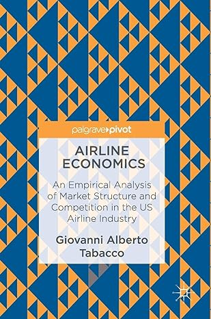 airline economics an empirical analysis of market structure and competition in the us airline industry 1st