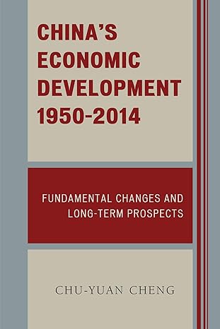 chinas economic development 1950 2014 fundamental changes and long term prospects 1st edition chu yuan cheng