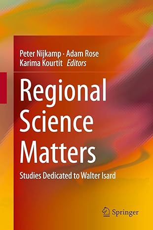 regional science matters studies dedicated to walter isard 2015th edition peter nijkamp ,adam rose ,karima