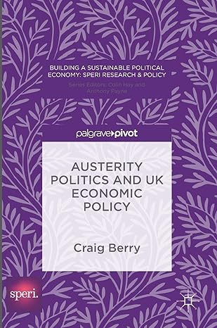 austerity politics and uk economic policy 1st edition craig berry 1137590092, 978-1137590091
