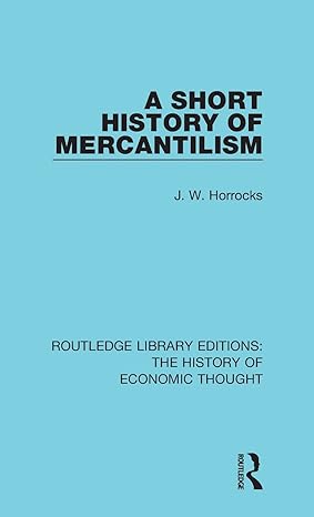 a short history of mercantilism 1st edition j w horrocks 1138230359, 978-1138230354
