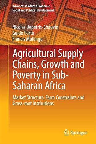 agricultural supply chains growth and poverty in sub saharan africa market structure farm constraints and