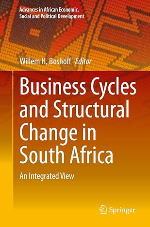 business cycles and structural change in south africa an integrated view 1st edition willem h boshoff