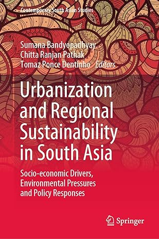 urbanization and regional sustainability in south asia socio economic drivers environmental pressures and