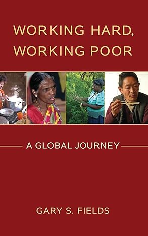 working hard working poor a global journey 1st edition gary s fields 0199794642, 978-0199794645