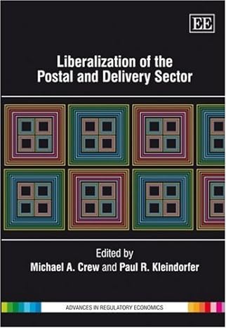 liberalization of the postal and delivery sector 1st edition michael a crew ,paul r kleindorfer 1847200303,