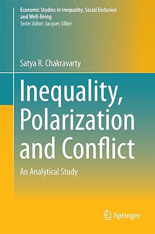 inequality polarization and conflict an analytical study 2015th edition satya r chakravarty 8132221656,