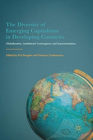 the diversity of emerging capitalisms in developing countries globalization institutional convergence and