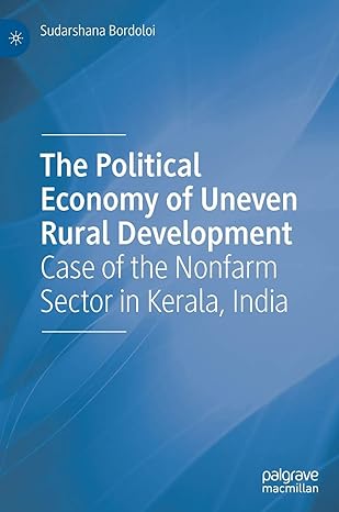 the political economy of uneven rural development case of the nonfarm sector in kerala india 1st edition