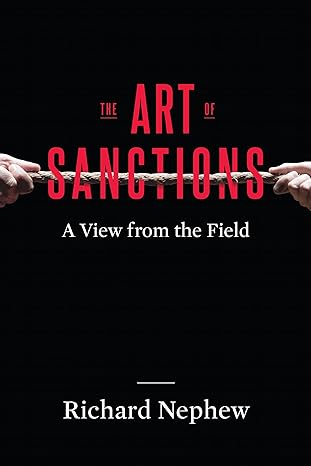 the art of sanctions a view from the field 1st edition richard nephew 0231180268, 978-0231180269