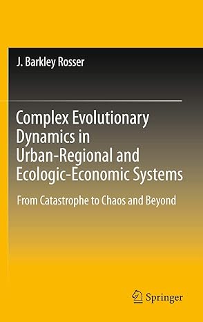 complex evolutionary dynamics in urban regional and ecologic economic systems from catastrophe to chaos and