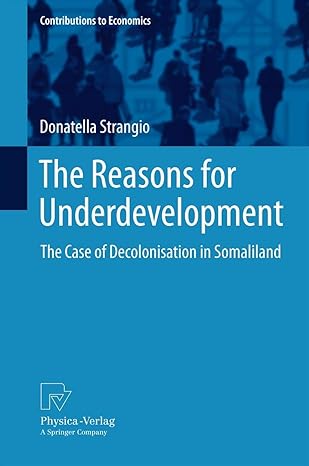 the reasons for underdevelopment the case of decolonisation in somaliland 2012th edition donatella strangio