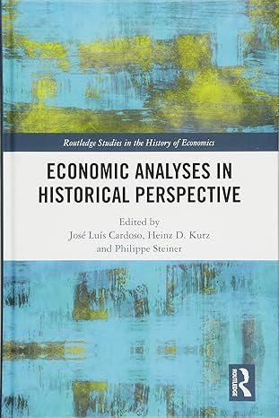 economic analyses in historical perspective festschrift in honour of gilbert faccarello 1st edition jose luis