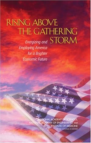 rising above the gathering storm energizing and employing america for a brighter economic future 1st edition