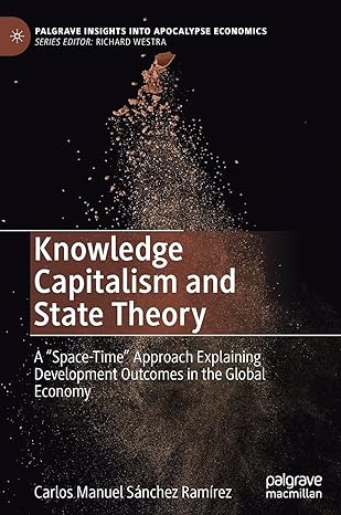 knowledge capitalism and state theory a space time approach explaining development outcomes in the global