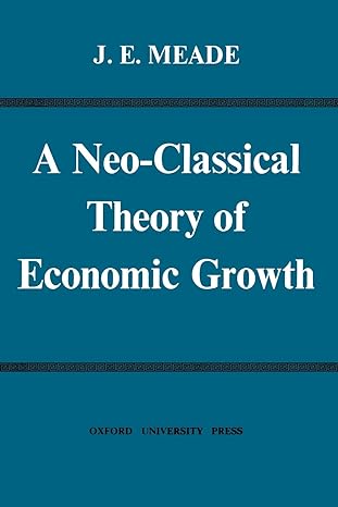 a neo classical theory of economic growth revised edition james meade 0313239657, 978-0313239656