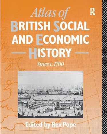 atlas of british social and economic history since c 1700 1st edition mr rex pope 1138408212, 978-1138408210