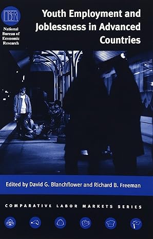 youth employment and joblessness in advanced countries 1st edition david g blanchflower ,richard b freeman