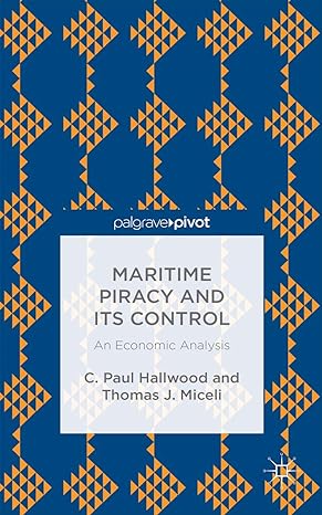 maritime piracy and its control an economic analysis 2015th edition c hallwood ,t miceli 1137465271,