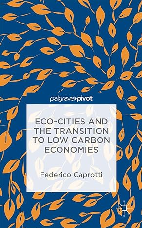 eco cities and the transition to low carbon economies 2015th edition federico caprotti 1137298758,