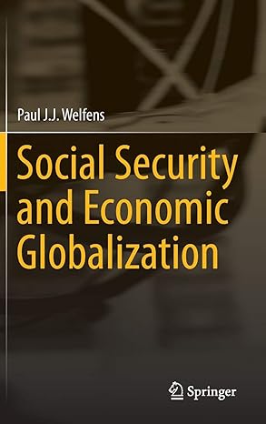 social security and economic globalization 2013th edition paul j j welfens 3642408796, 978-3642408793