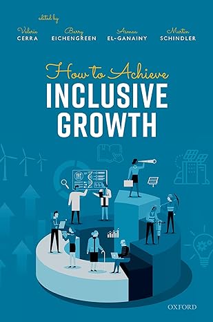 how to achieve inclusive growth 1st edition valerie cerra ,barry eichengreen ,asmaa el ganainy ,martin