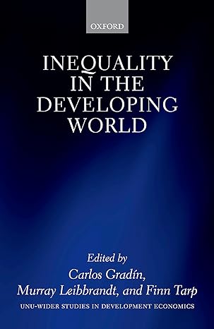 inequality in the developing world 1st edition carlos gradin ,murray leibbrandt ,finn tarp 0198863969,