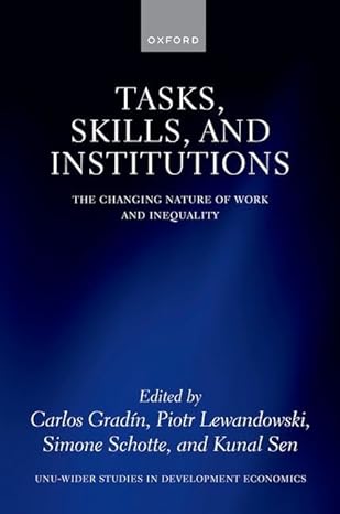 tasks skills and institutions the changing nature of work and inequality 1st edition prof carlos gradin