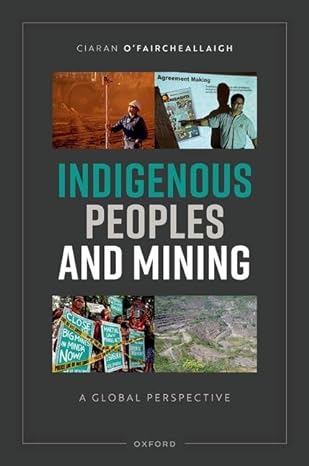 indigenous peoples and mining a global perspective 1st edition ciaran o'faircheallaigh 0192894560,