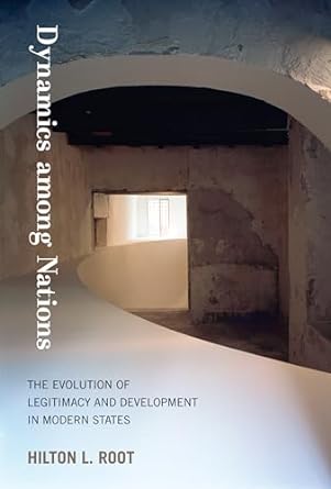 dynamics among nations the evolution of legitimacy and development in modern states 1st edition mr hilton l