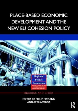 place based economic development and the new eu cohesion policy 1st edition philip mccann ,attila varga