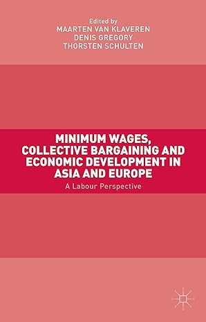 minimum wages collective bargaining and economic development in asia and europe a labour perspective 2015th