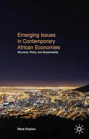 emerging issues in contemporary african economies structure policy and sustainability 2015th edition s