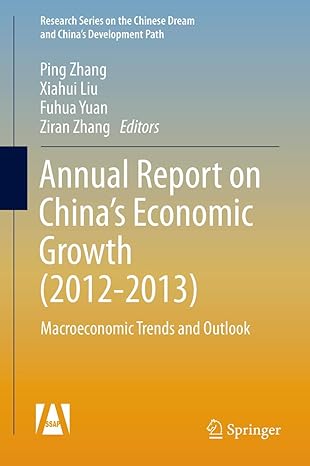 annual report on chinas economic growth macroeconomic trends and outlook 1st edition ping zhang ,xiahui liu