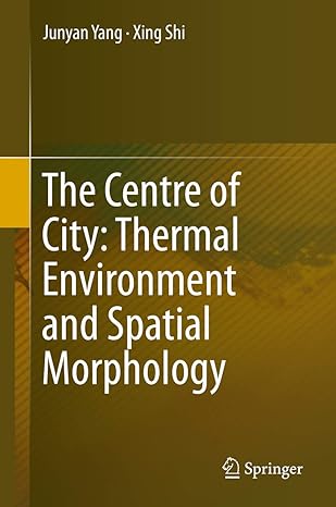 the centre of city thermal environment and spatial morphology 1st edition junyan yang ,xing shi 9811397058,