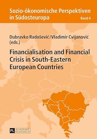 financialisation and financial crisis in south eastern european countries new edition dubravko radosevic
